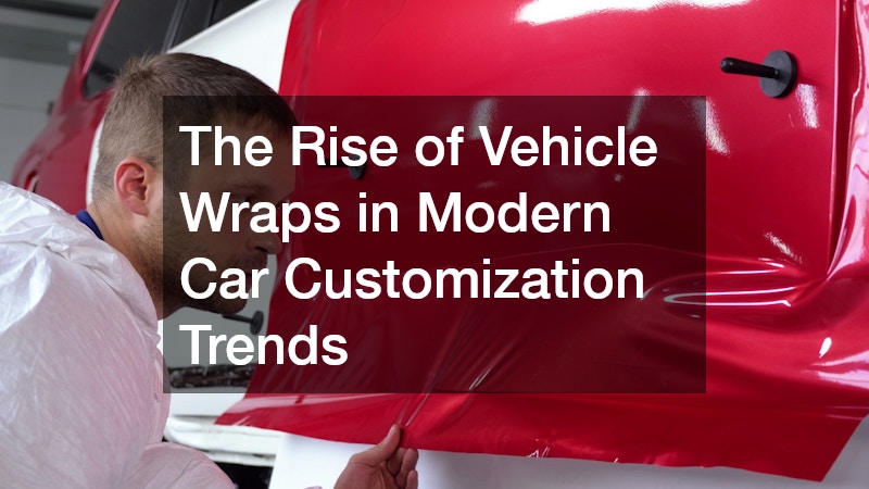 The Rise of Vehicle Wraps in Modern Car Customization Trends